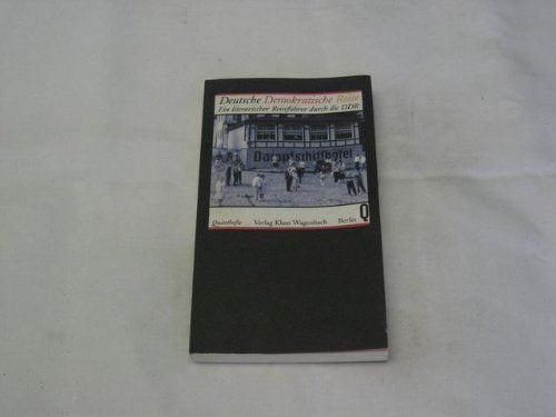 Deutsche Demokratische Reise. Ein literarischer Reiseführer durch die DDR. Politics & History