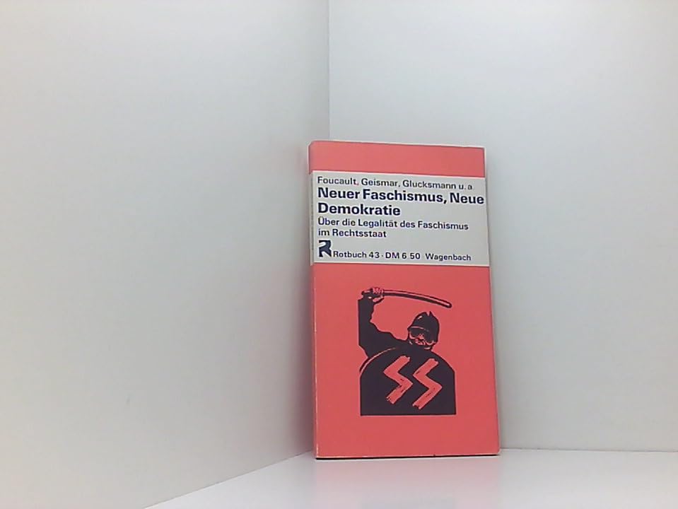 Neuer Faschismus, neue Demokratie. Über die Legalität des Faschismus im Rechtsstaat. Politics & History