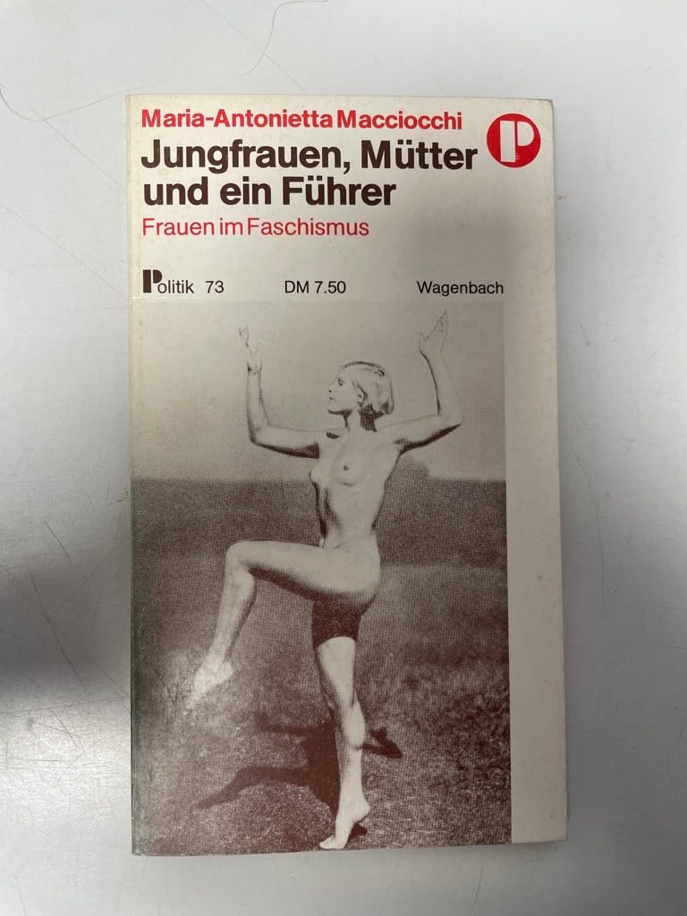 Jungfrauen, Mütter und ein Führer. Frauen im Faschismus Social Sciences