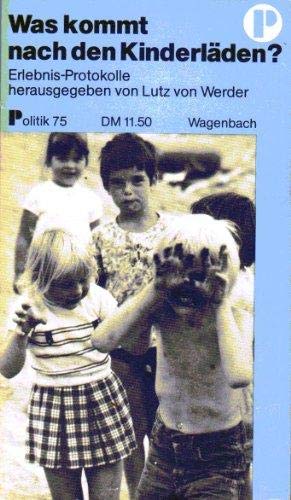 Was kommt nach den Kinderläden? Erlebnis-Protokolle Books