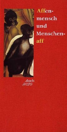 Affenmensch und Menschenaff: Geschichten und Gedichte Contemporary literature
