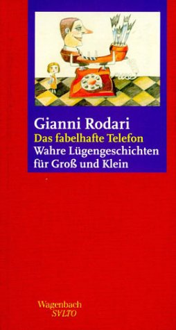 Das fabelhafte Telefon. Wahre Lügengeschichten für Groß und Klein. Mit neuen Texten Fiction
