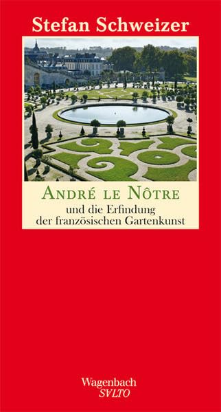 André le Nôtre und die Erfindung der französischen Gartenkunst Books