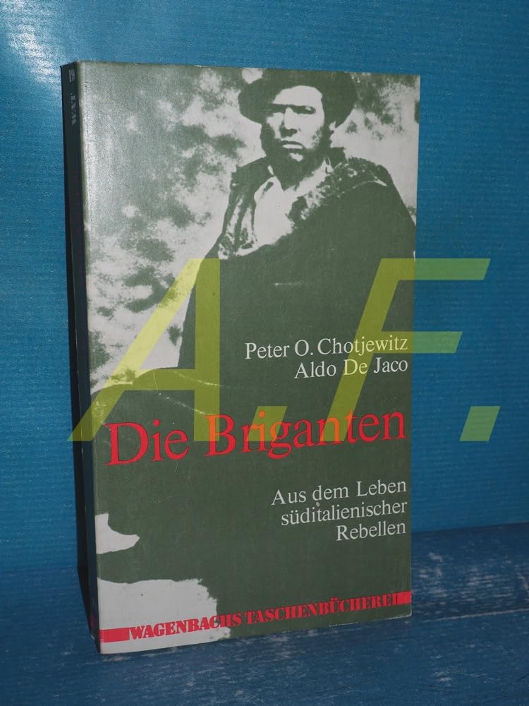 Die Briganten. Aus dem Leben der süditalienischen Rebellen Social Sciences