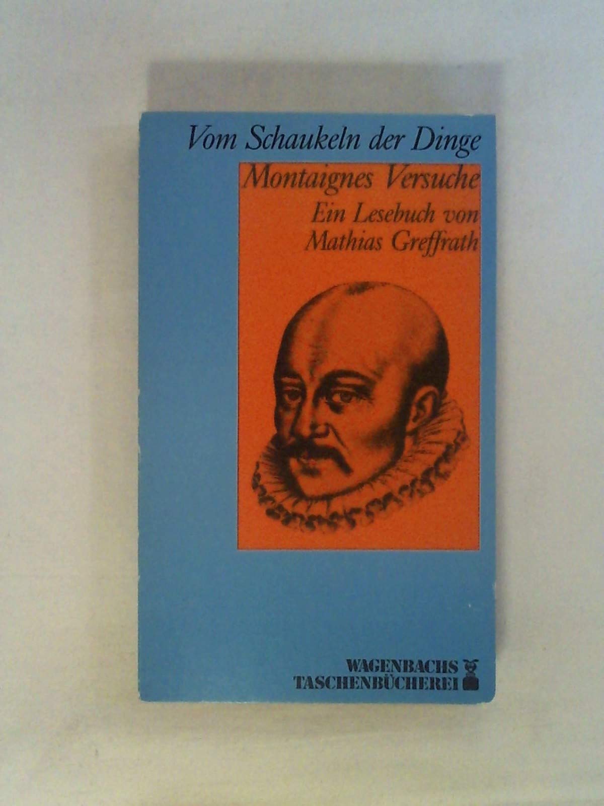 Vom Schaukeln der Dinge. Montaignes Versuche. Books