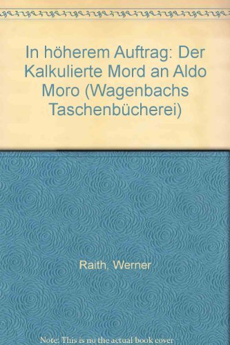 In höherem Auftrag. Der kalkulierte Mord an Aldo Moro. Books
