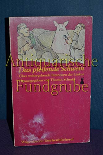 Das pfeifende Schwein. Über weitgehende Interessen der Linken. Social Sciences