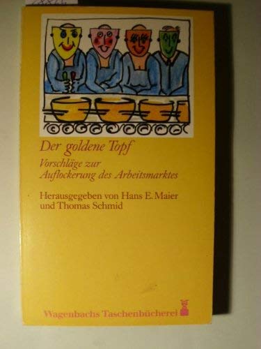 Der goldene Topf. Vorschläge zur Auflockerung des Arbeitsmarktes. Books