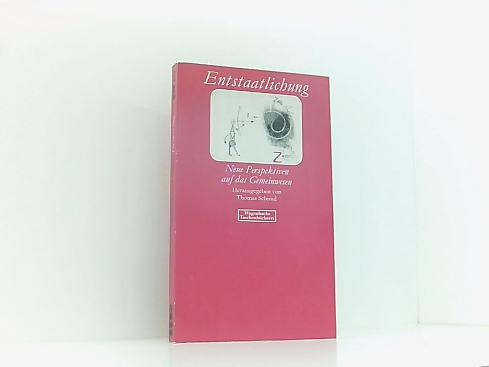 Entstaatlichung. Neue Perspektiven auf das Gemeinwesen. Politics & History