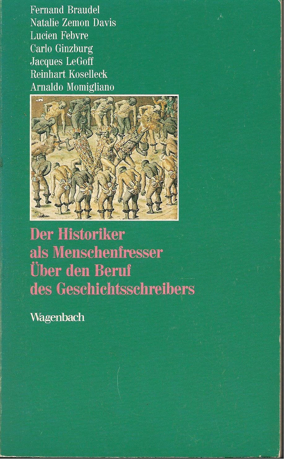 Der Historiker als Menschenfresser. Über den Beruf des Geschichtsschreibers. Professional & Reference Books