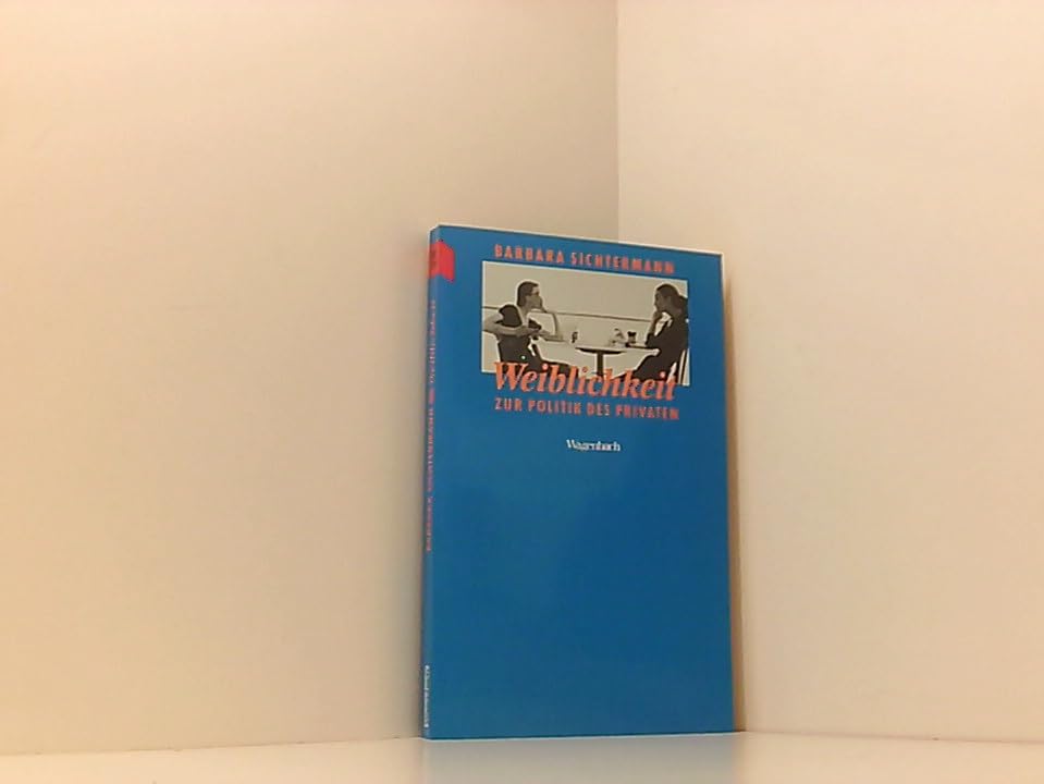Weiblichkeit: Zur Politik des Privaten Philosophy