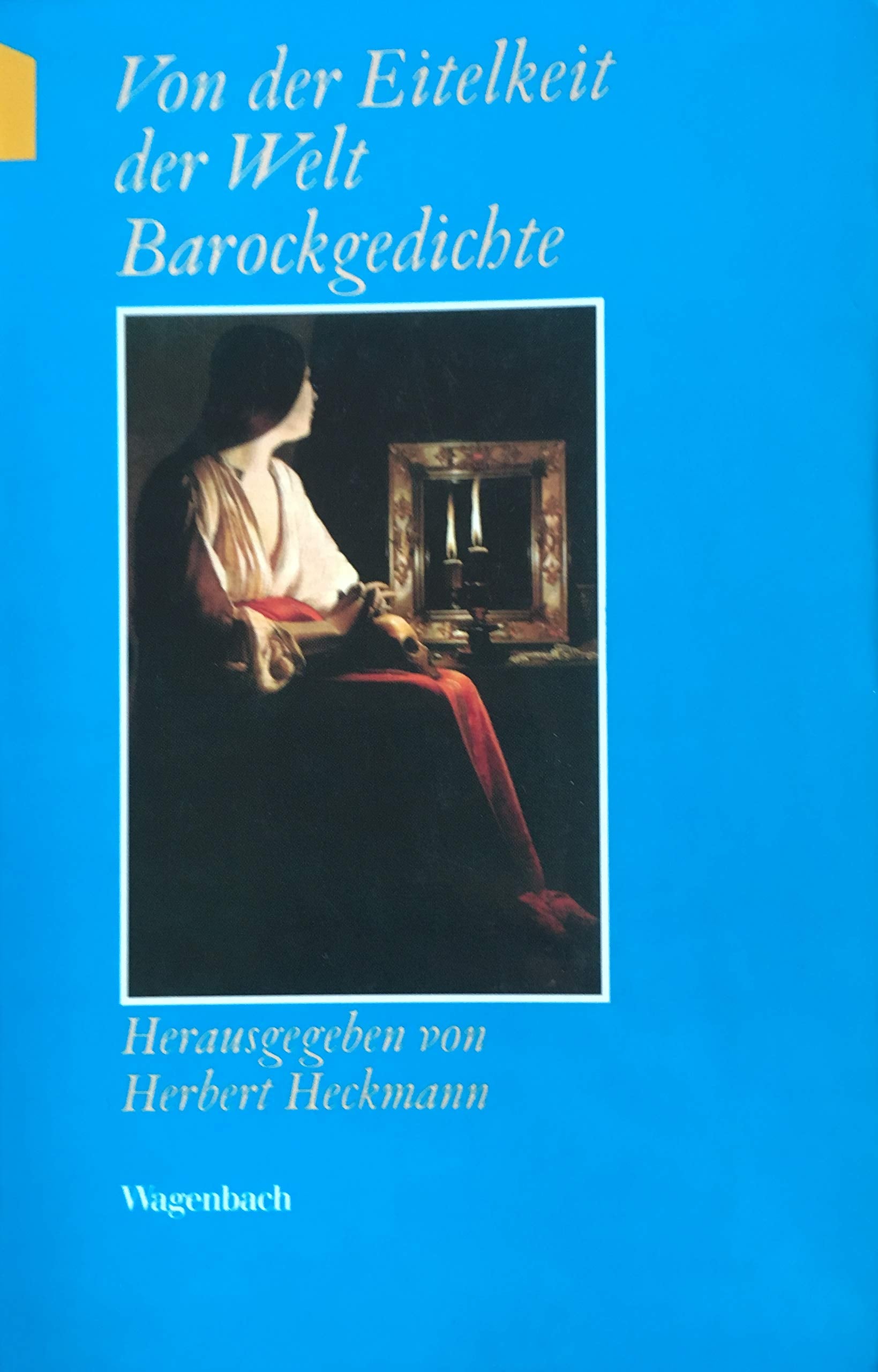 Von der Eitelkeit der Welt: Barock-Gedichte (Wagenbachs Taschenbücherei) Fiction
