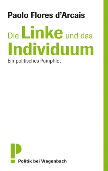 Die Linke und das Individuum. Ein politisches Pamphlet. (WAT) Philosophy