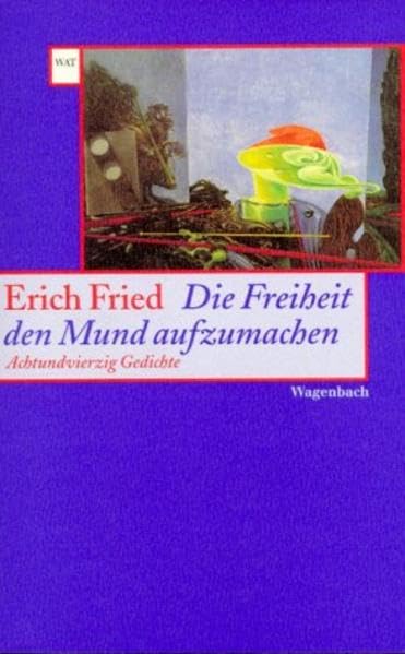 Die Freiheit, den Mund aufzumachen: Achtundvierzig Gedichte (Wagenbachs andere Taschenbücher) Poetry