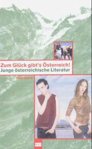 Zum Glück gibt's Österreich: Junge österreichische Literatur Books