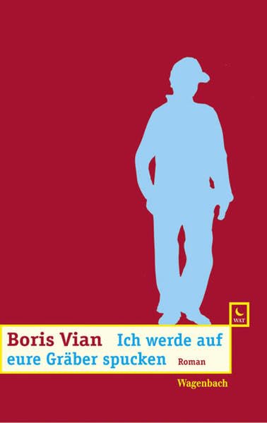 Ich werde auf eure Gräber spucken: Ein amerikanischer Roman von Vernon Sullivan (Wagenbachs andere Taschenbücher) Contemporary literature