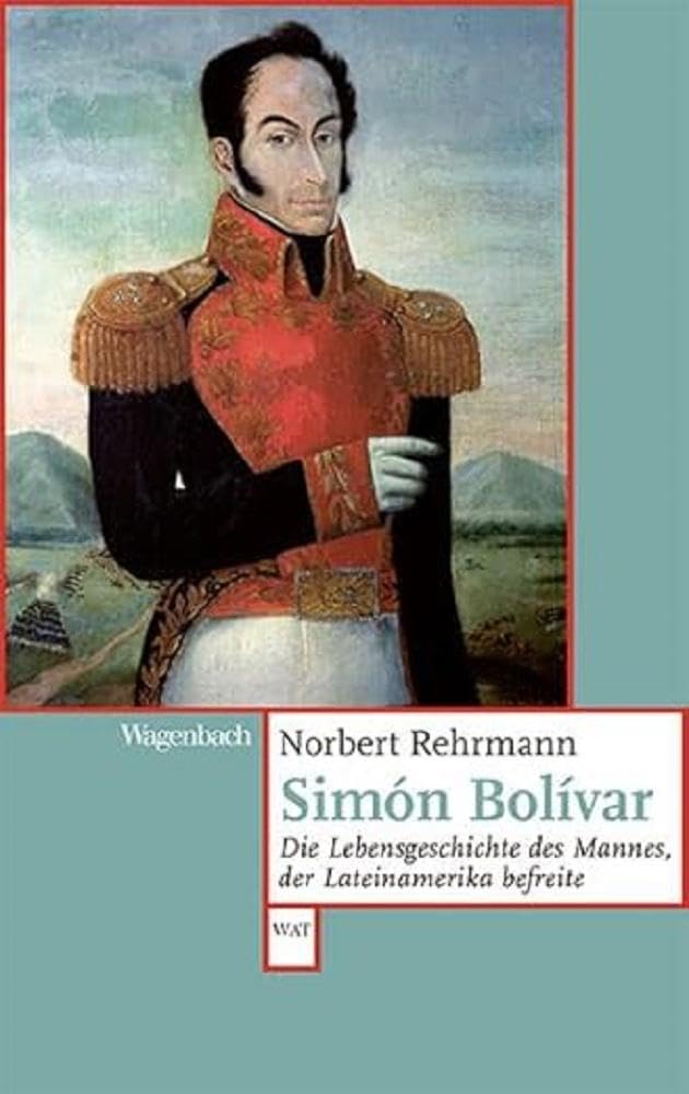 Simon Bolívar - Die Lebensgeschichte des Mannes, der Lateinamerika befreite (Wagenbachs andere Taschenbücher) Memories