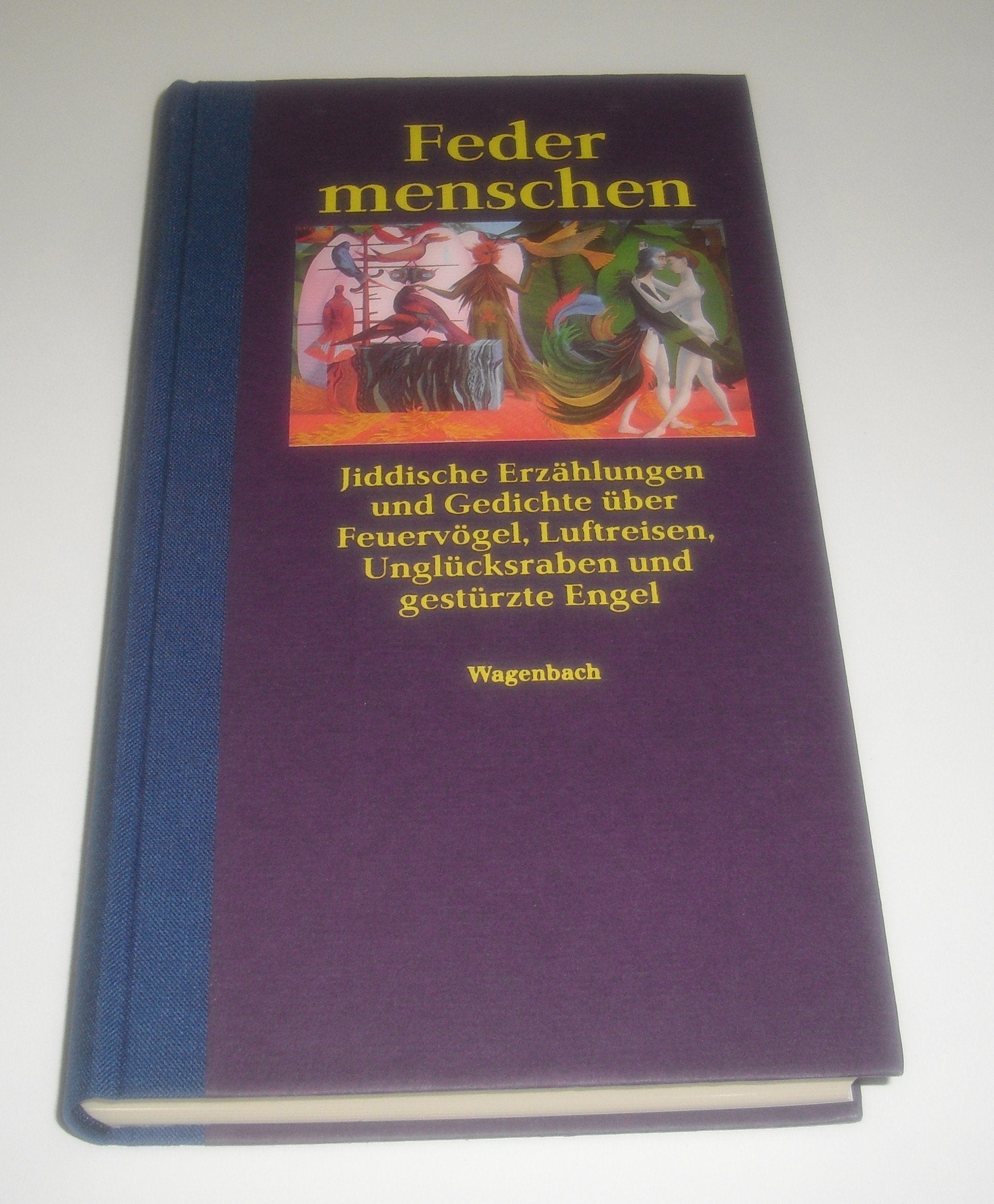 Federmenschen: Jiddische Erzählungen und Gedichte über Feuervögel, Luftreisen, Unglücksraben und gestürzte Engel Contemporary literature