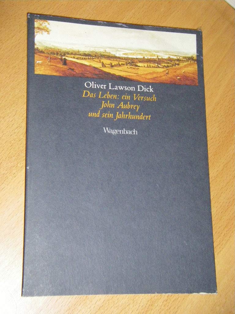 Das Leben: ein Versuch. John Aubrey und sein Jahrhundert Books