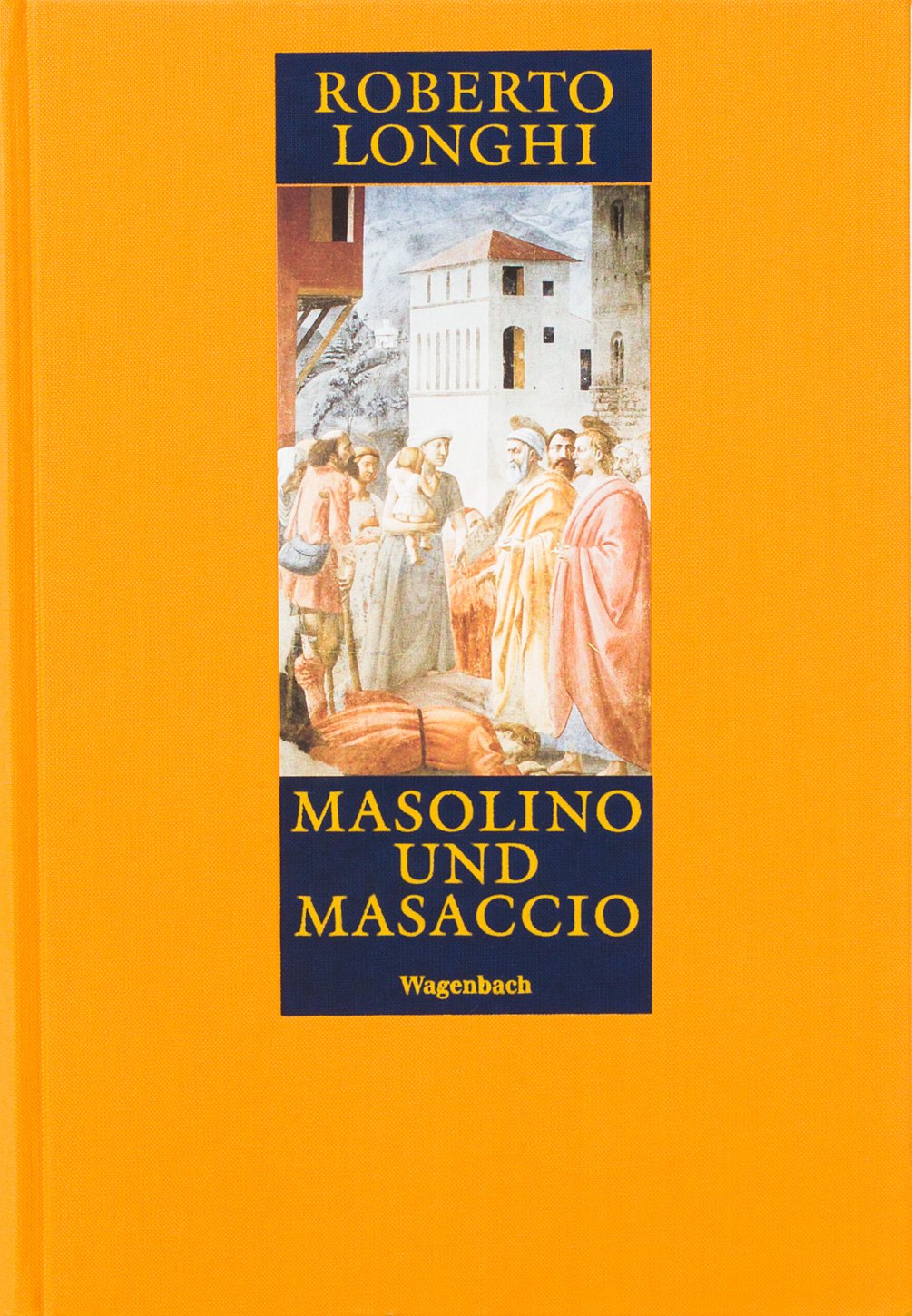 Masolino und Masaccio. Zwei Maler zwischen Spätgotik und Renaissance Memories