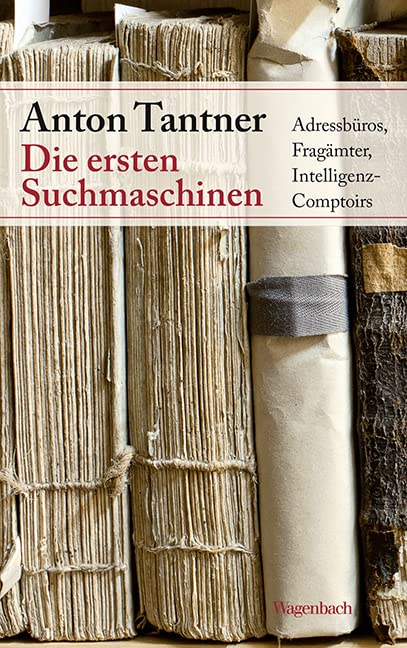 Die ersten Suchmaschinen: Adressbüros, Fragämter, Intelligenz-Comptoirs (Allgemeines Programm - Sachbuch) Books