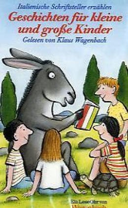 Italienische Schriftsteller erzählen Geschichten für kleine und große Kinder, 1 Cassette Children's books