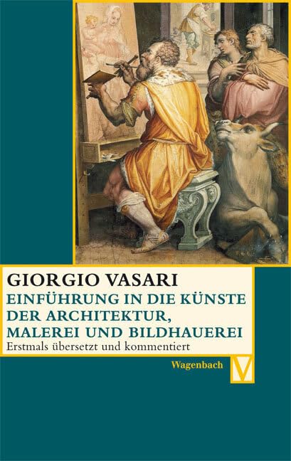 Einführung in die Künste der Architektur, Malerei und Bildhauerei: Deutsche Erstausgabe (Vasari-Edition) Politics & Society