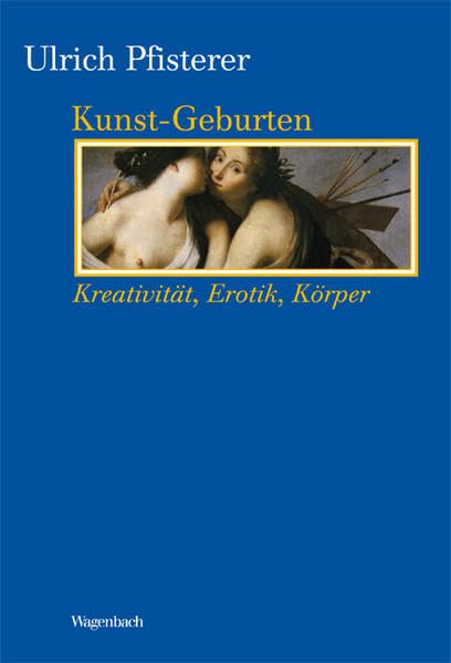 Kunst-Geburten: Kreativität, Erotik, Körper (Kleine Kulturwissenschaftliche Bibliothek) Books