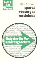 Sparen, vorsorgen, versichern. Ratgeber für Versicherungs- Schutz. ( Geld u. Rat.) Books
