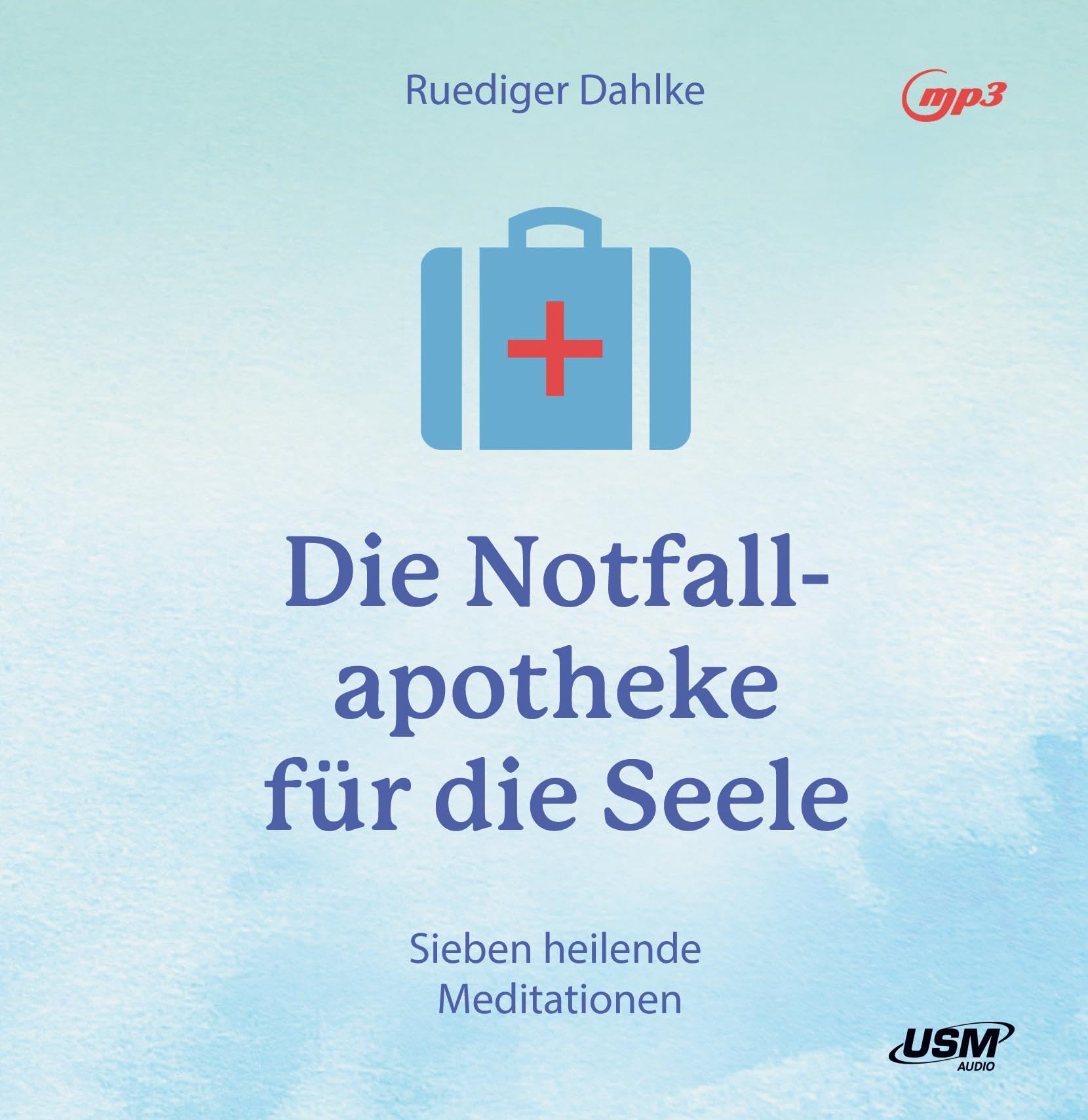 Die Notfallapotheke für die Seele: Heilende Übungen und Meditationen (Deutsch) MP3-CD – 12. August 2019 Leisure, Home & Garden