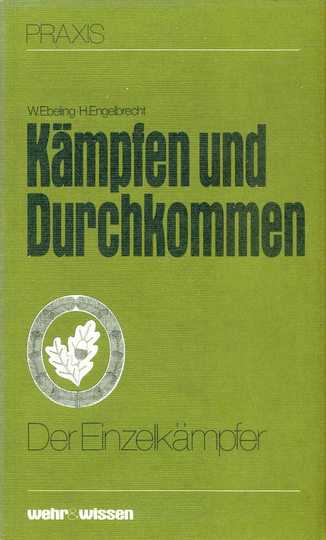 kämpfen und durchkommen. der einzelkämpfer. kriegsnahe ausbildung im verhalten abseits der truppe. Books