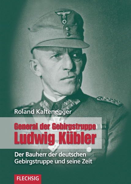 General der Gebirgstruppe Ludwig Kübler Politics & Society