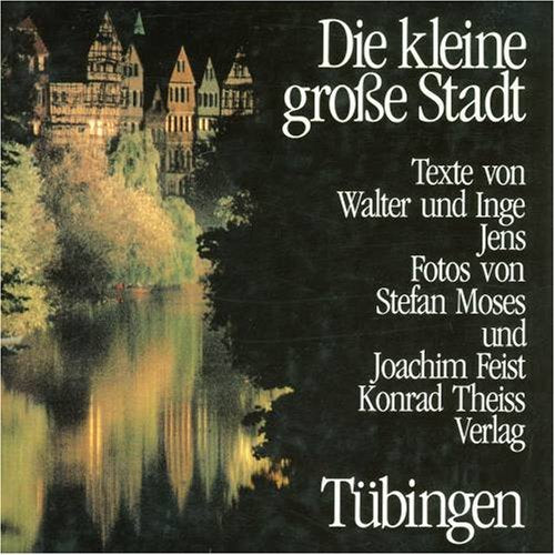 Das Tübingen Brevier, welches enthält ein Loblied auf die Stadt der Musen, viele nach dem ABC geordnete Bemerkungen ... und Hinweise für Spaziergänge innerhalb und ausserhalb der Mauern Travel Books
