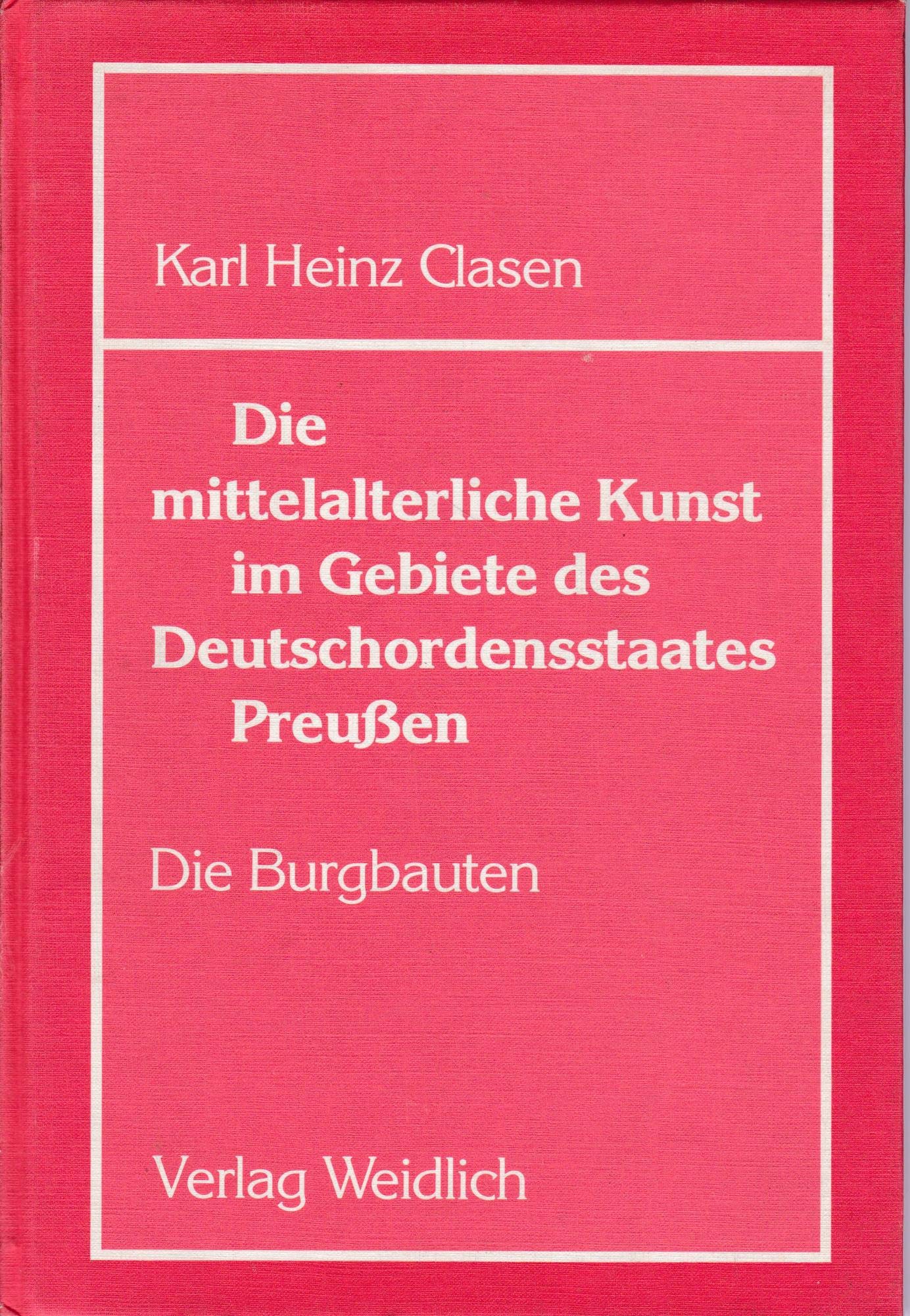 Die Mittelalterliche Kunst im Gebiet des Deutschordensstaates Preußen I. Burgbauten Books