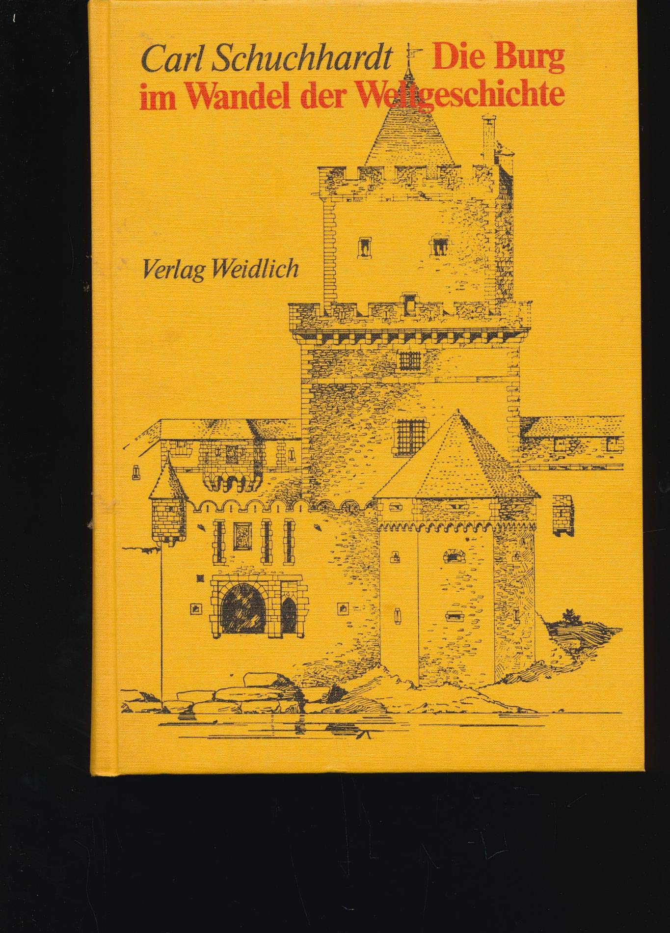 Die Burg im Wandel der Weltgeschichte Architecture