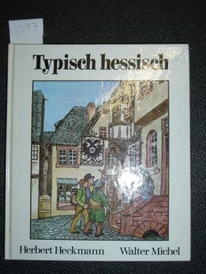 Typisch hessisch. Kreuz- und Querzüge durch Deutschlands Mitte Books