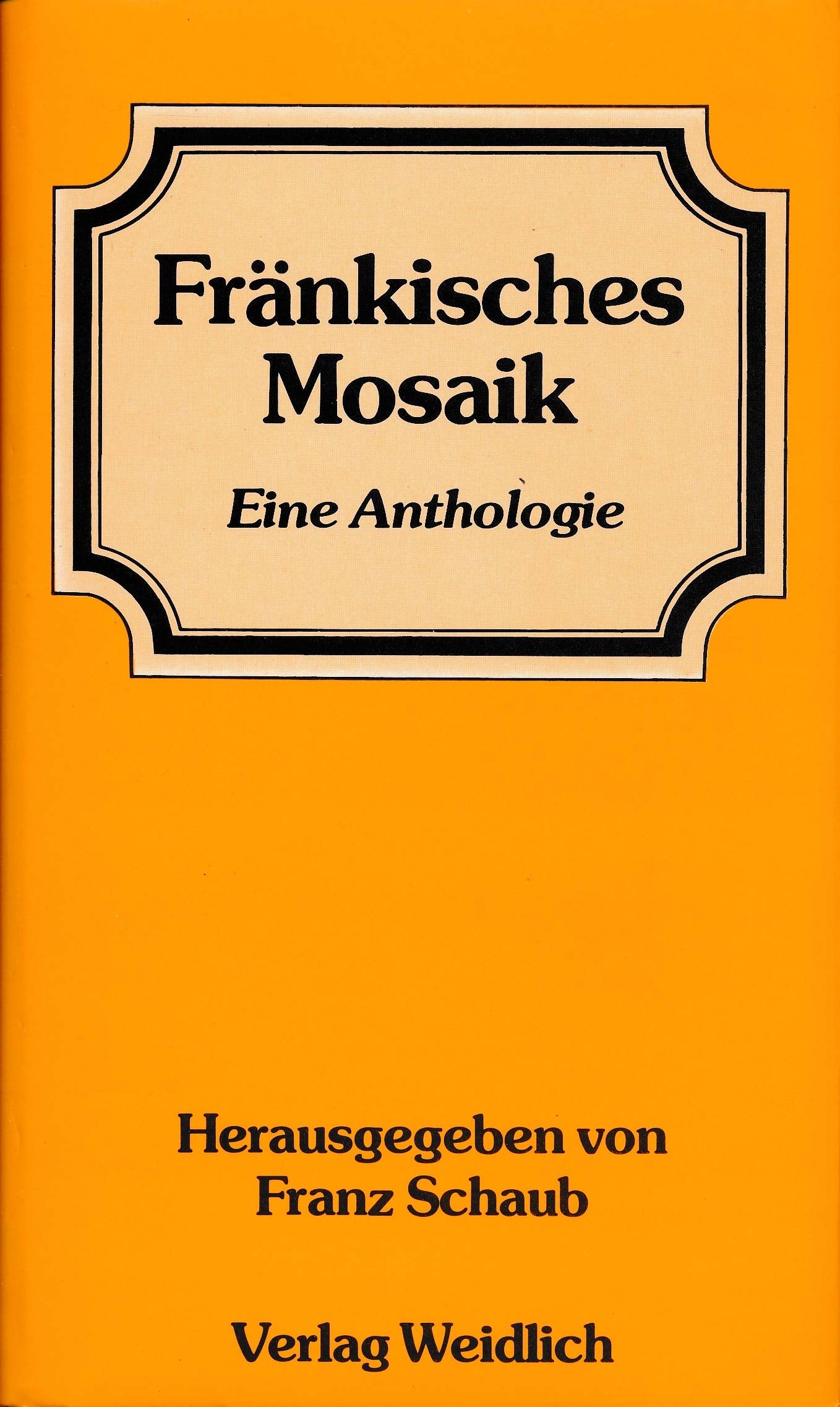 Fränkisches Mosaik. Eine Anthologie Books