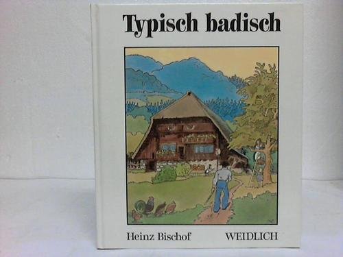 Typisch badisch. Versuch der Rehabilitation eines Landes und Volkes General education