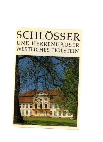 Schlösser und Herrenhäuser im nördlichen und westlichen Holstein : e. Handbuch. Books