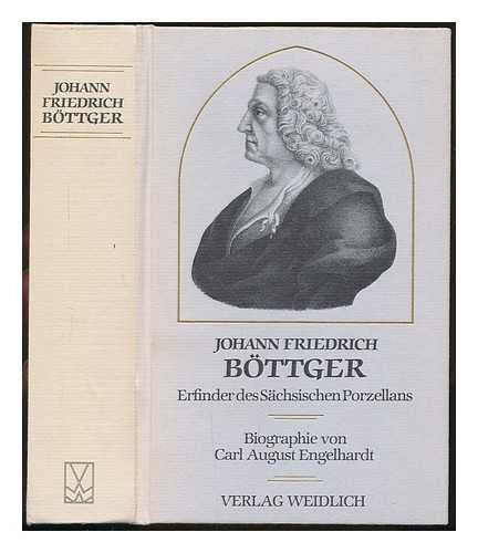 Johann Friedrich Böttger: Erfinder des Sächsischen Porzellans Biographie Books