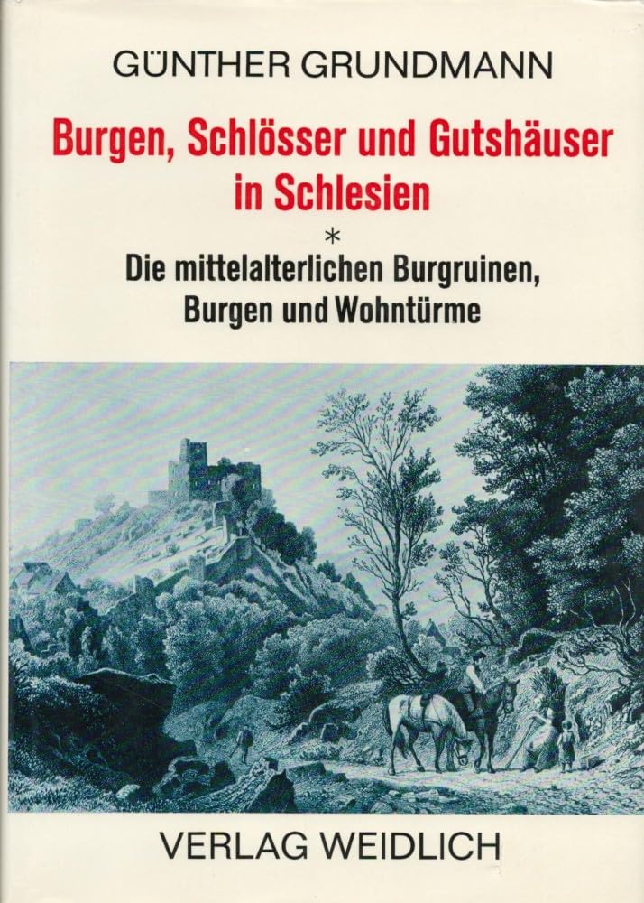 Burgen, Schlösser und Gutshäuser in Schlesien. Band 1 : Die mittelalterlichen Burgruinen, Burgen und Wohntürme. Medicine