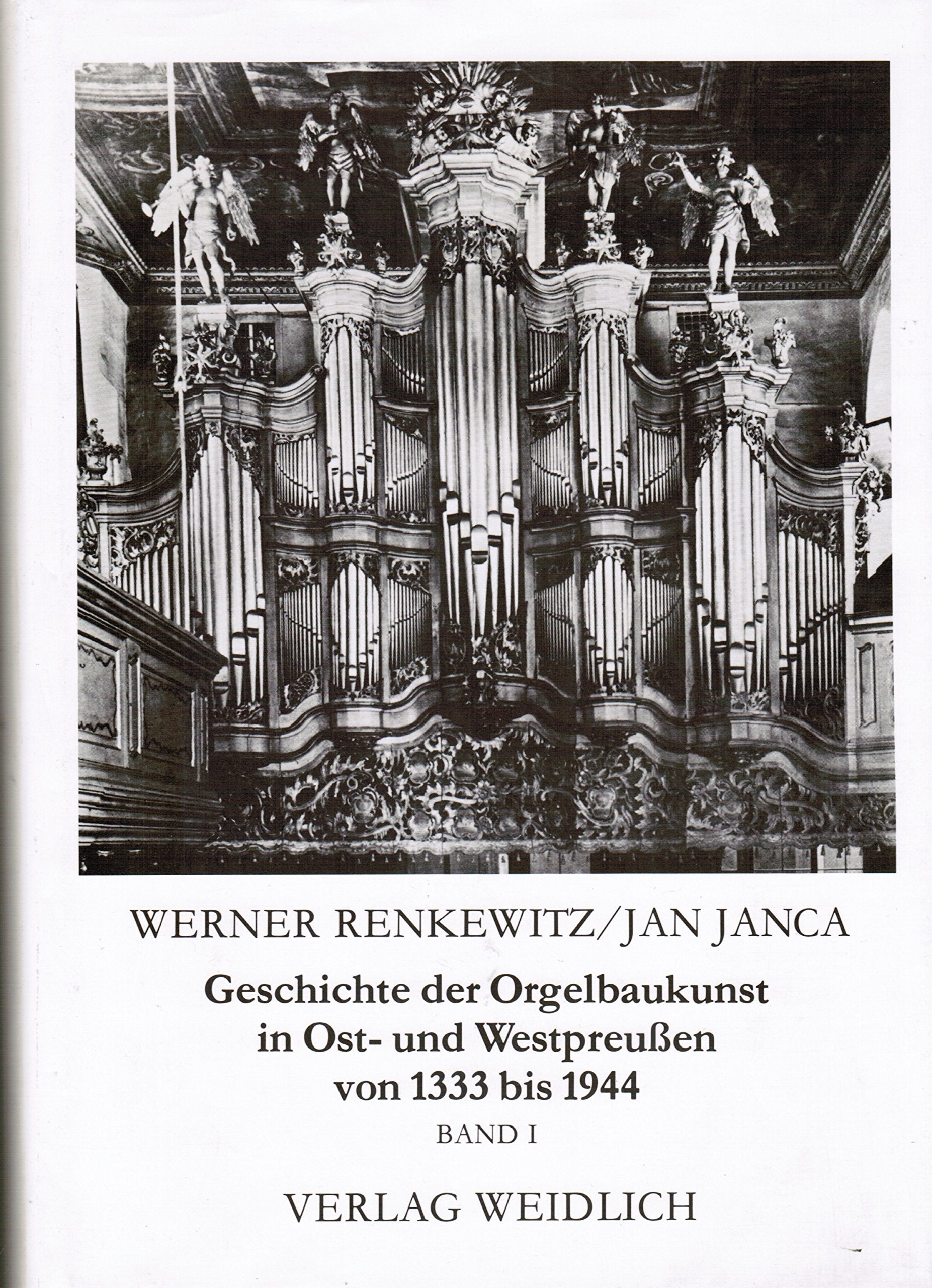 Geschichte der Orgelbaukunst in Ost- und Westpreußen von 1333 bis 1944 Band 1 Books