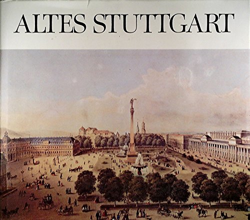 Altes Stuttgart. Grafische und malerische Darstellungen aus fünf Jahrhunderten Books