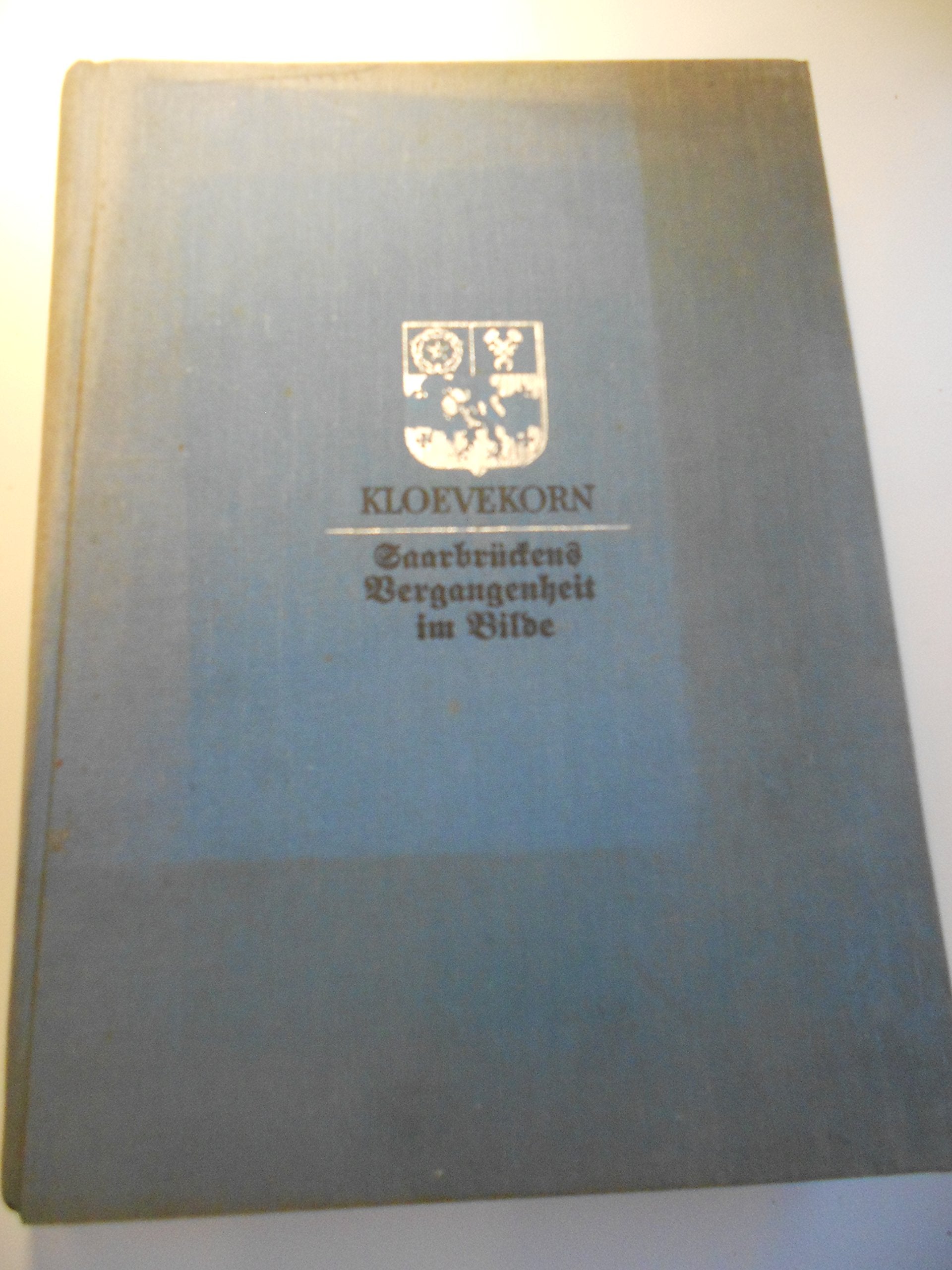 Saarbrückens Vergangenheit im Bilde. Politics & History