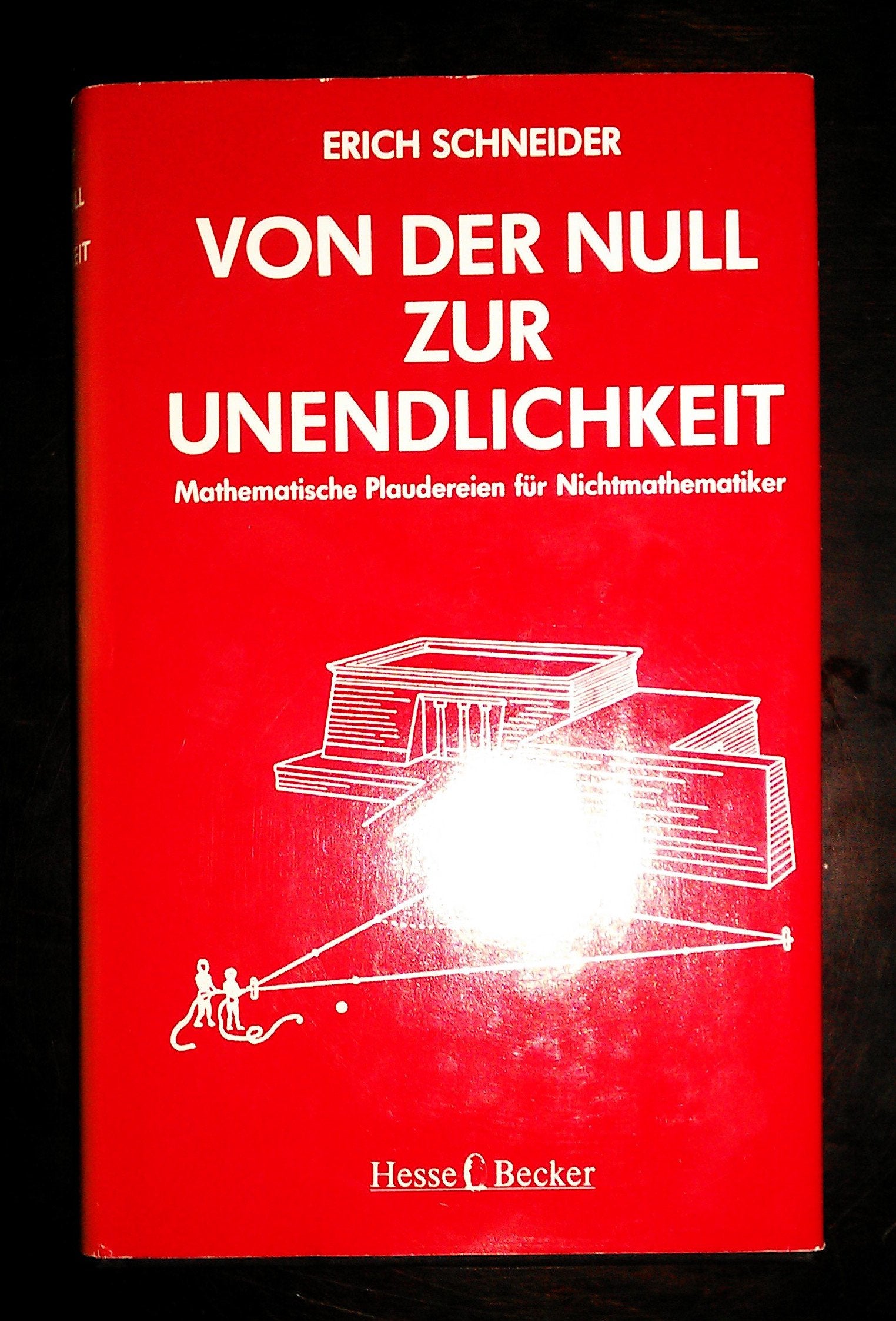 Von der Null bis zur Unendlichkeit. Mathematische Plaudereien für Nichtmathematiker Mathematics