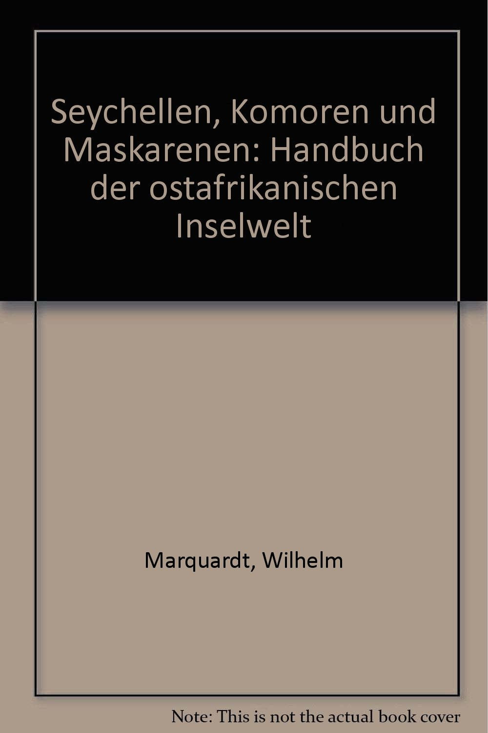 Seychellen - Komoren - Maskarenen. Handbuch der ostafrikanischen Inselwelt Travel