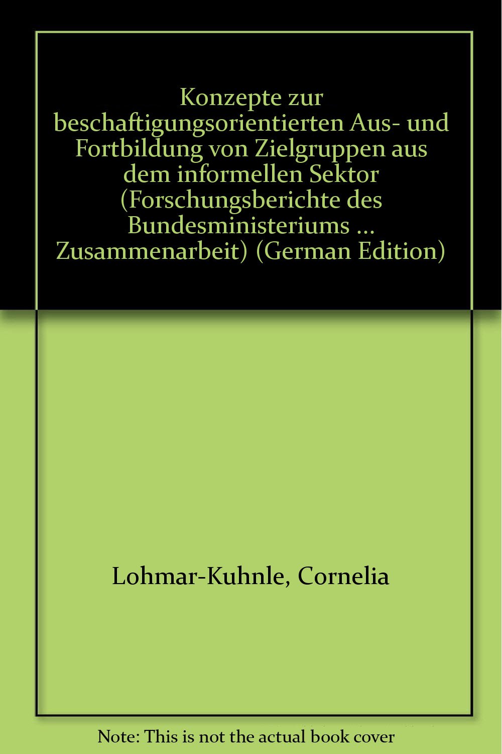 Konzepte zur beschäftigungsorientierten Aus- und Fortbildung von Zielgruppen aus dem informellen Sektor Business, Finance & Career
