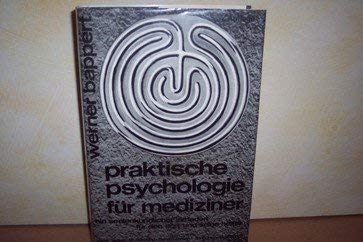 Praktische Psychologie für Mediziner. Seelenkundlicher Leitfaden für den Arzt und seine Helfer Psychology