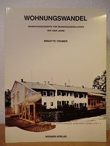 Wohnungswandel. Sanierungskonzepte für Reihenhaussiedlungen der 50er Jahre book