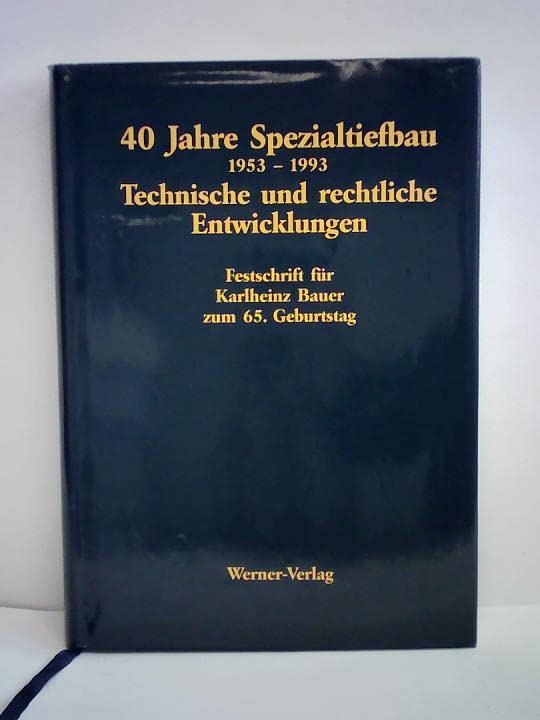 Vierzig Jahre Spezialtiefbau 1953-1993. Technische und rechtliche Entwicklungen Politics & History